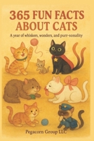 365 FUN FACTS ABOUT CATS: A year of wonder, whiskers, and purr-sonality B0G5DVGCPQ Book Cover