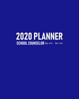 School Counselor Planner 2020 July 2020-June 2021: Calendar of the Current Academic Year, Address Book for Student’s Counselling Sessions and Journal Pages to Write Action Plan Notes 1659150078 Book Cover