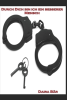 Durch Dich Bin Ich Ein Besserer Mensch (Odine und Amelie - ein kriminalistisches Duo) B0BJYCZCMK Book Cover