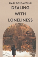 Dealing with Loneliness and Shyness: The Way Out B0BMJHBVKD Book Cover