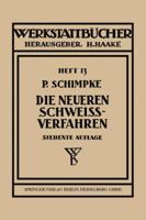 Die Neueren Schweissverfahren: Mit Besonderer Berucksichtigung Der Gasschweisstechnik 366201498X Book Cover