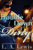 Double Down and Dirty 1537541250 Book Cover