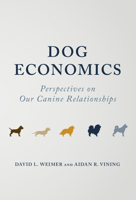Dog Economics: Perspectives on Our Canine Relationships 1009445553 Book Cover