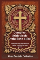 Compleet Ethiopisch-Orthodoxe Bijbel: Onthulling van apocriefen en heilige tradities het oude geloof (Dutch Edition) B0FNPPWP7K Book Cover