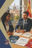 Emprender Con Éxito En España: Guía Completa Para Autónomos Y Emprendedores Internacionales B0FG24D1KT Book Cover