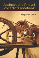 Antiques and fine art collectors notebook 1097763250 Book Cover