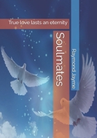 Soulmates: True Love Lasts an Eternity 1499286104 Book Cover