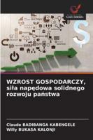 WZROST GOSPODARCZY, sila napedowa solidnego rozwoju panstwa (Polish Edition) 6203897981 Book Cover