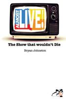 Almost Live!: The Show That Wouldn't Die 1519502397 Book Cover