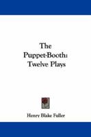 The puppet-booth [microform]: twelve plays 1018323945 Book Cover