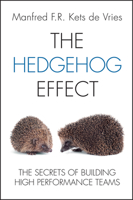 The Hedgehog Effect: The Secrets of Building High Performance Teams 1119973368 Book Cover