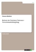 Reform der Vereinten Nationen - Terrorismusbekämpfung 3638710386 Book Cover