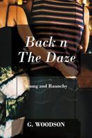 Back N the Daze: Young and Raunchy 1478716061 Book Cover