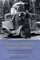 Preserving Yellowstone's Natural Conditions: Science and the Perception of Nature 1496233050 Book Cover