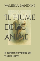 Il Fiume delle Anime: Il cammino invisibile dei vincoli eterni (Espiritualidad aplicada) (Italian Edition) B0GH8L3NZZ Book Cover
