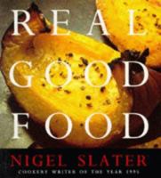 Real Good Food 1857023706 Book Cover