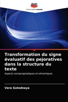 Transformation du signe évaluatif des pejoratives dans la structure du texte: Aspects sociopragmatiques et sémantiques 6203384755 Book Cover