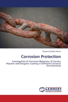 Corrosion Protection: Investigation of Corrosion Behaviour of Various Polymer and Inorganic Coating in Different Corrosive Environments 3659139920 Book Cover