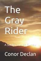 The Gray Rider: A Soldier Turned Outlaw B0F63875BS Book Cover