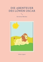 Die Abenteuer des Löwen Oscar: Ein Löwen-Märchen 3759705057 Book Cover