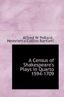 A Census of Shakespeare's Plays in Quarto 1594-1709 1120111072 Book Cover