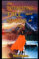 An Interesting Tale About Nothing At All 1535087471 Book Cover