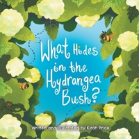 What Hides in the Hydrangea Bush? B0FMN9NTGM Book Cover