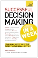 Successful Decision Making in a Week: Teach Yourself 144418041X Book Cover