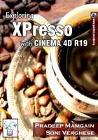 Exploring Xpresso with Cinema 4D R19 198636657X Book Cover