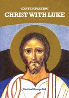 Contemplating Christ with Luke 192216805X Book Cover
