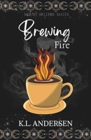 Brewing Fire (Mount Hellfire Mates) B0GXQ2NSKH Book Cover