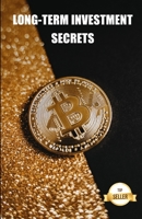 Long-term investment secrets: Keys and strategies for cryptocurrency trading B09821L17W Book Cover