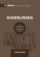 Ouderlingen: Hoe onderherders Gods volk hoeden zoals Jezus B0FZRPPJ7Z Book Cover