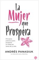 Mujer Que Prospera : Principios Prácticos para Prosperar en Todas Las Areas de Tu Vida 1966427565 Book Cover