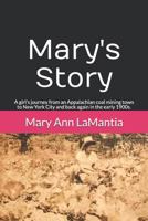 Mary's Story: A girl's journey from an Appalachian coal mining town to New York City and back again in the early 1900s. 1729069746 Book Cover