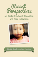 Recent Perspectives on Early Childhood Education and Care in Canada 1442613319 Book Cover