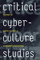 Critical Cyberculture Studies 0814740243 Book Cover