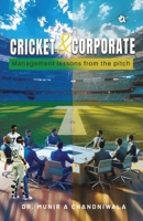 Cricket & Corporate: Management Lessons from the Pitch B0F54N311M Book Cover