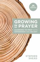 Growing in Prayer 1925424456 Book Cover