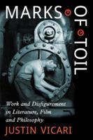 Marks of Toil: Work and Disfigurement in Literature, Film and Philosophy 078649588X Book Cover