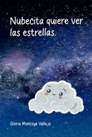 Nubecita quiere ver las estrellas: Cuento para dormir (Spanish Edition) 6280169413 Book Cover