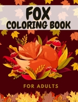 Fox Coloring Book For Adults: Unique Collection For Stress Relief & Relaxation Mindfulness For Quarantine & Social Distance B08N3D5F2J Book Cover