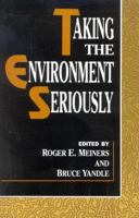 Taking the Environment Seriously (The Political Economy Forum) 0847680541 Book Cover