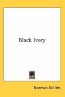 Black ivory,: Being the story of Ralph Rudd, his early adventures, perils and misfortunes on land and sea 1162802839 Book Cover