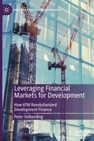 Leveraging Financial Markets for Development: How KfW Revolutionized Development Finance 3030550109 Book Cover