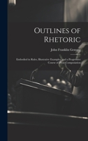 Outlines of Rhetoric: Embodied in Rules, Illustrative Examples, and a Progressive Course of Prose Composiation 1020070900 Book Cover