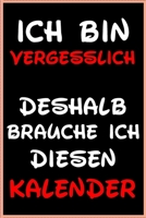Ich bin vergesslich, deshalb brauche ich diesen Kalender: cremewei�e Seiten - wochenanzeige personalisiert mit Linien f�r jeden Tag / Notizkalender 1654138746 Book Cover