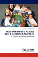 Multi-Dimentional Activity Based Integrated Approach: For Cognitive and Creative Development 3847331183 Book Cover