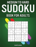 Medium to Hard Sudoku Books for Adults: 200 Medium and 200 Hard Sudokus for Adults with Experience B083XTF7KL Book Cover
