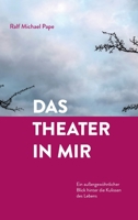 Das Theater in mir: Ein au�ergew�hnlicher Blick hinter die Kulissen des Lebens 3347331842 Book Cover